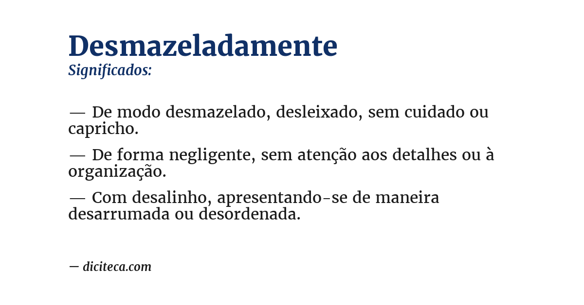 Significado de desmazeladamente