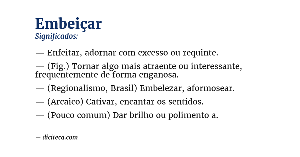 Significado de embeiçar