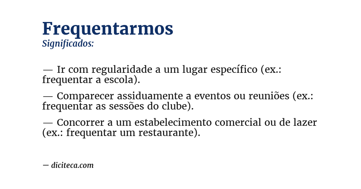 Significado de frequentarmos