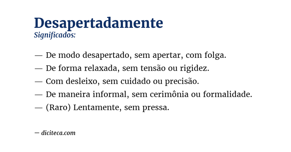 Significado de desapertadamente