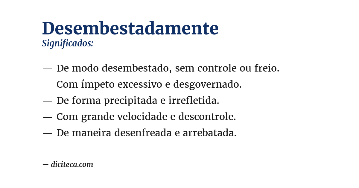 Significado de desembestadamente