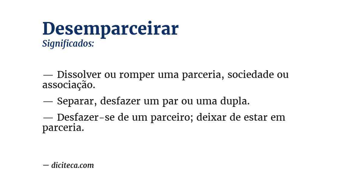Significado de desemparceirar