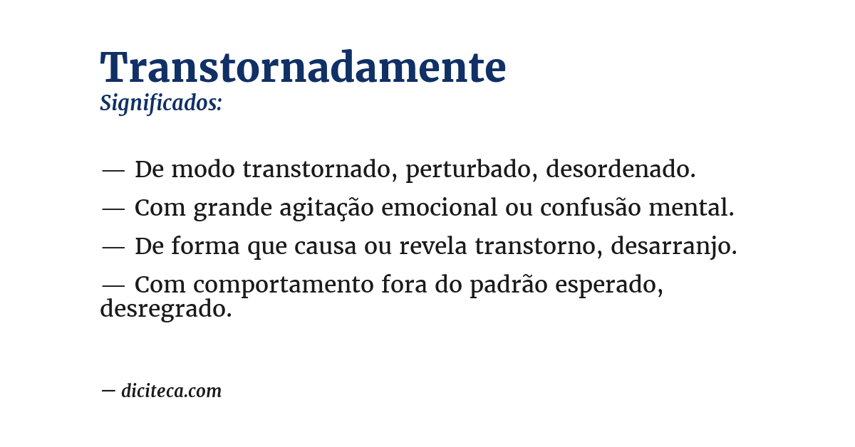 Significado de transtornadamente