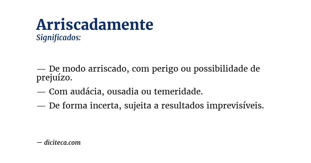 Significado de arriscadamente