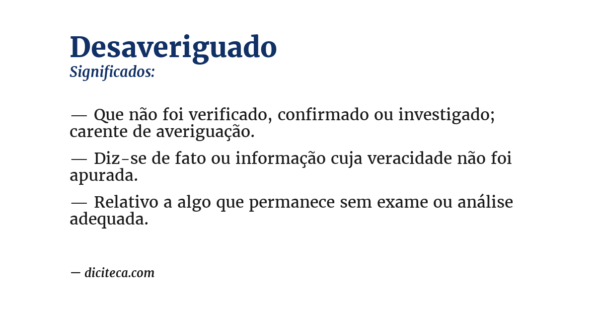 Significado de desaveriguado