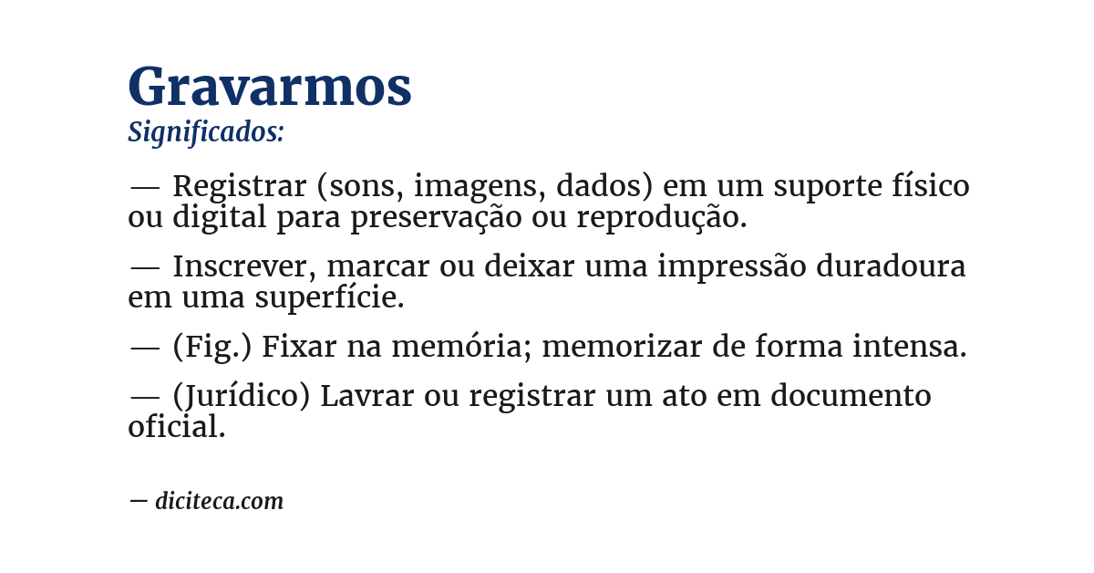 Significado de gravarmos