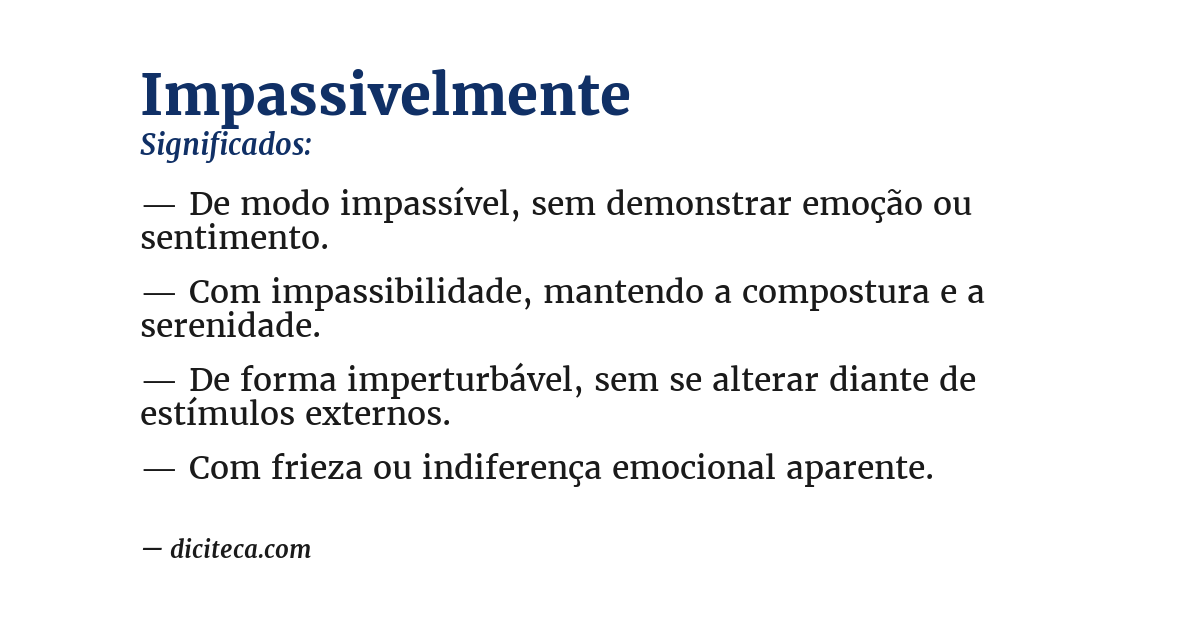 Significado de impassivelmente