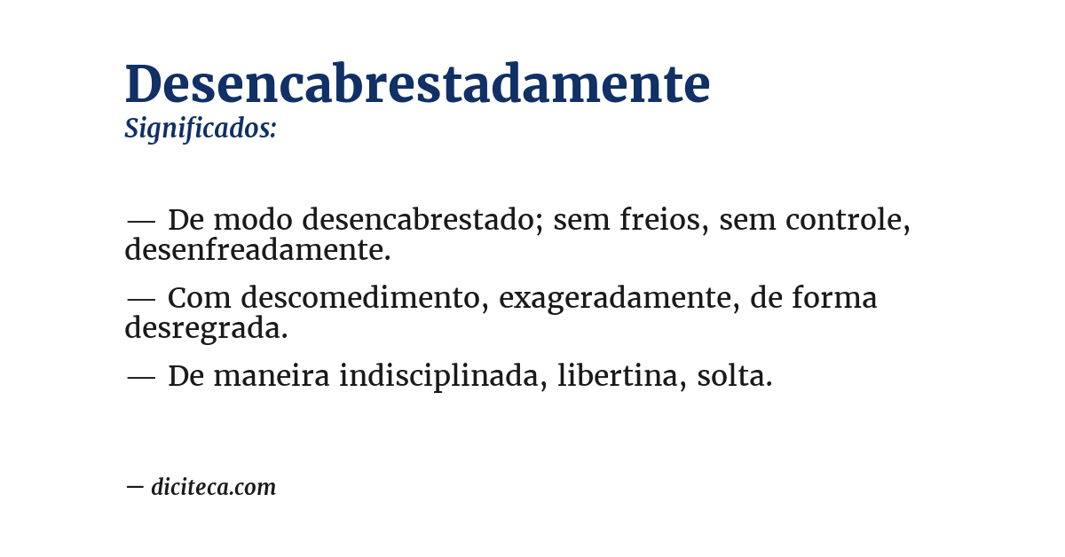 Significado de desencabrestadamente