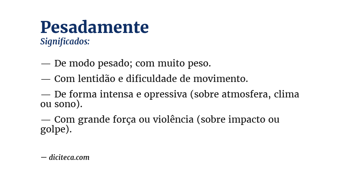 Significado de pesadamente