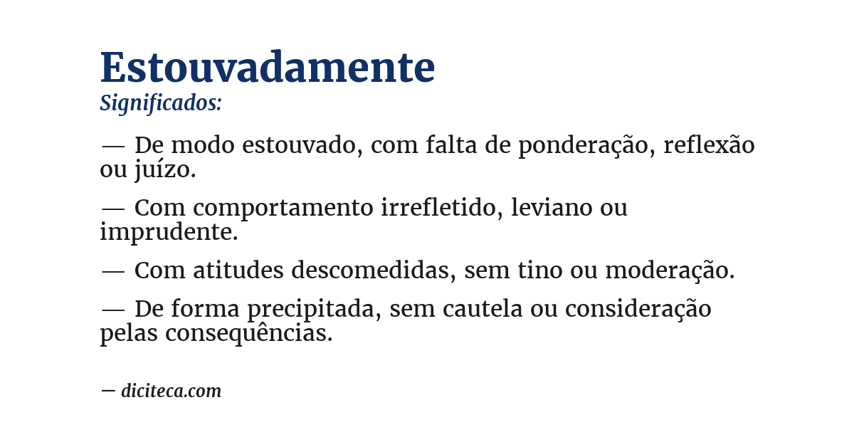 Significado de estouvadamente