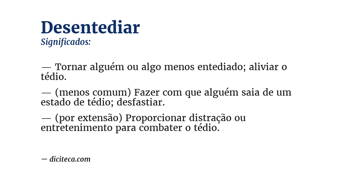 Significado de desentediar