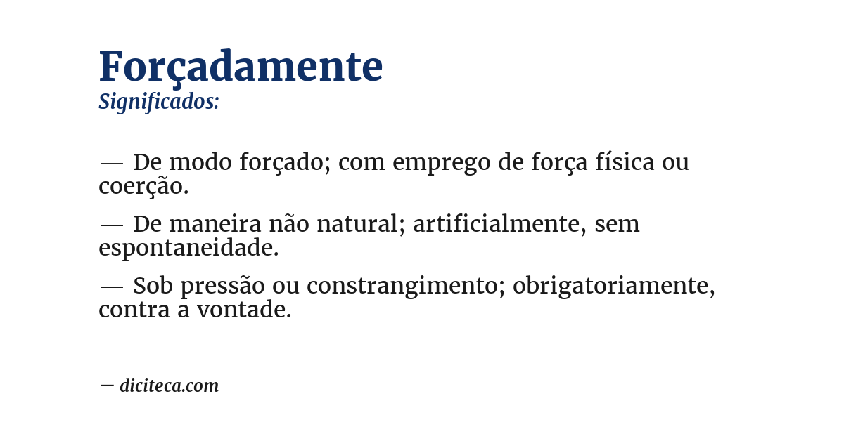 Significado de forçadamente