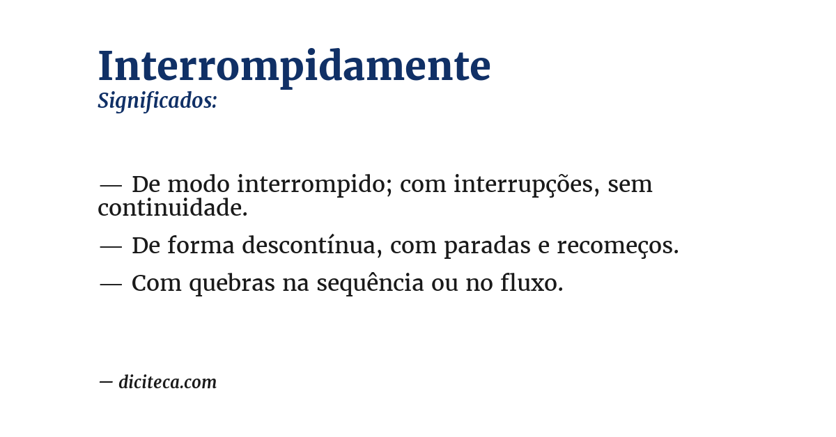 Significado de interrompidamente