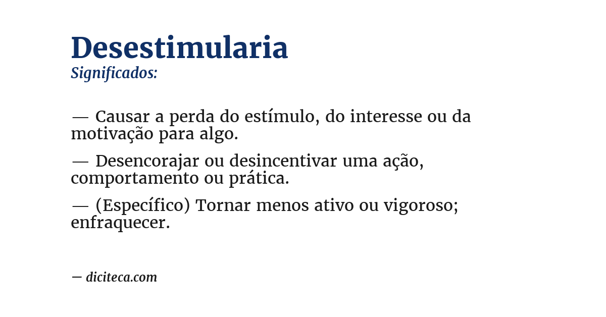 Significado de desestimularia