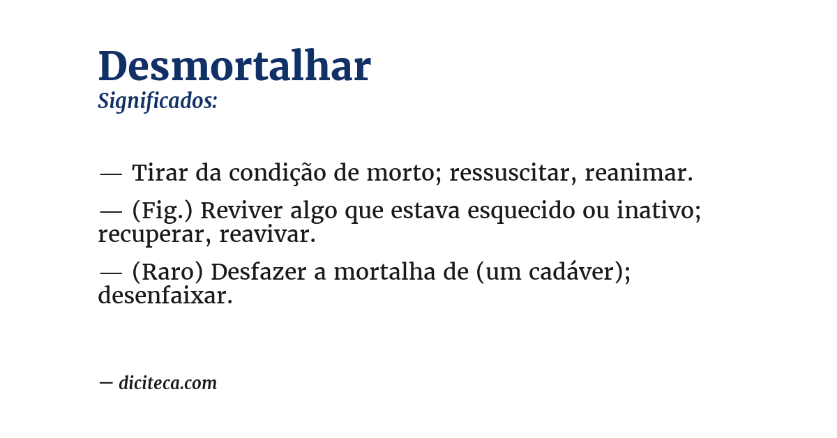 Significado de desmortalhar