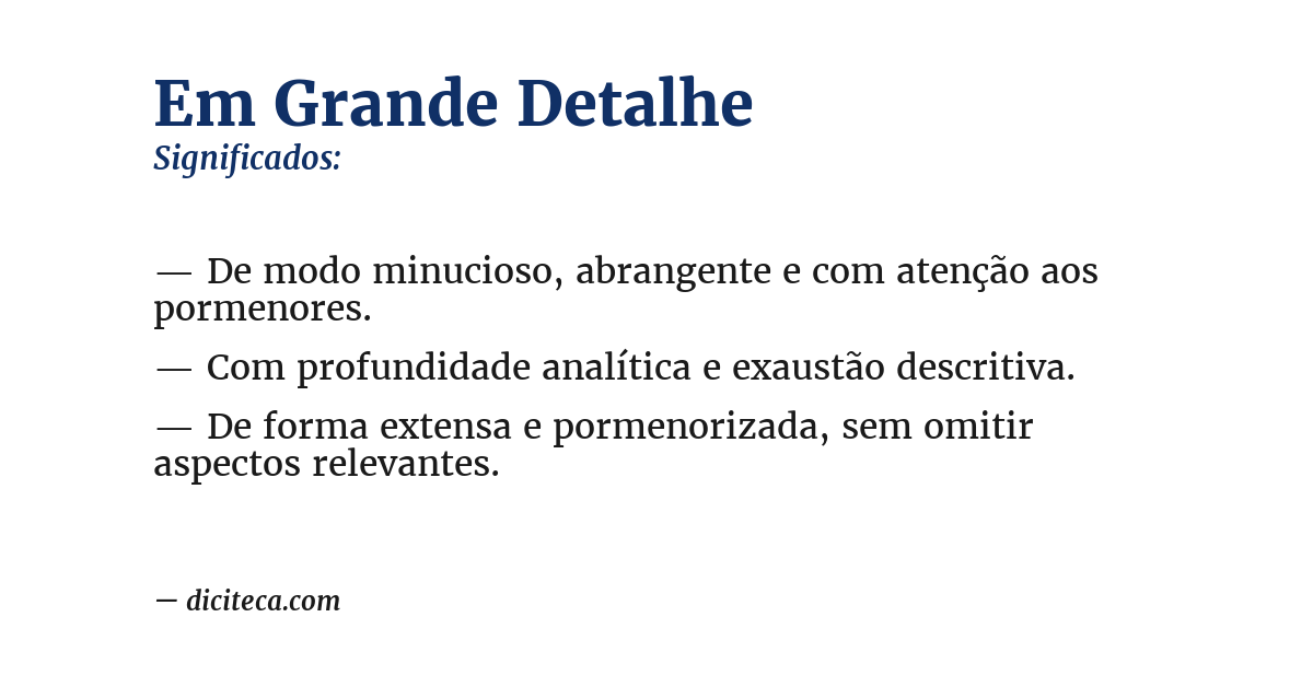 Significado de em grande detalhe
