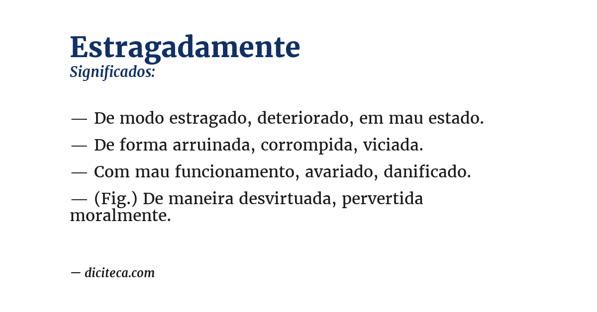 Significado de estragadamente