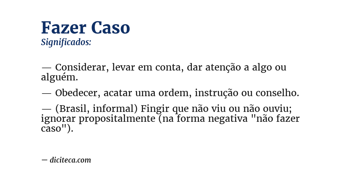Significado de fazer caso