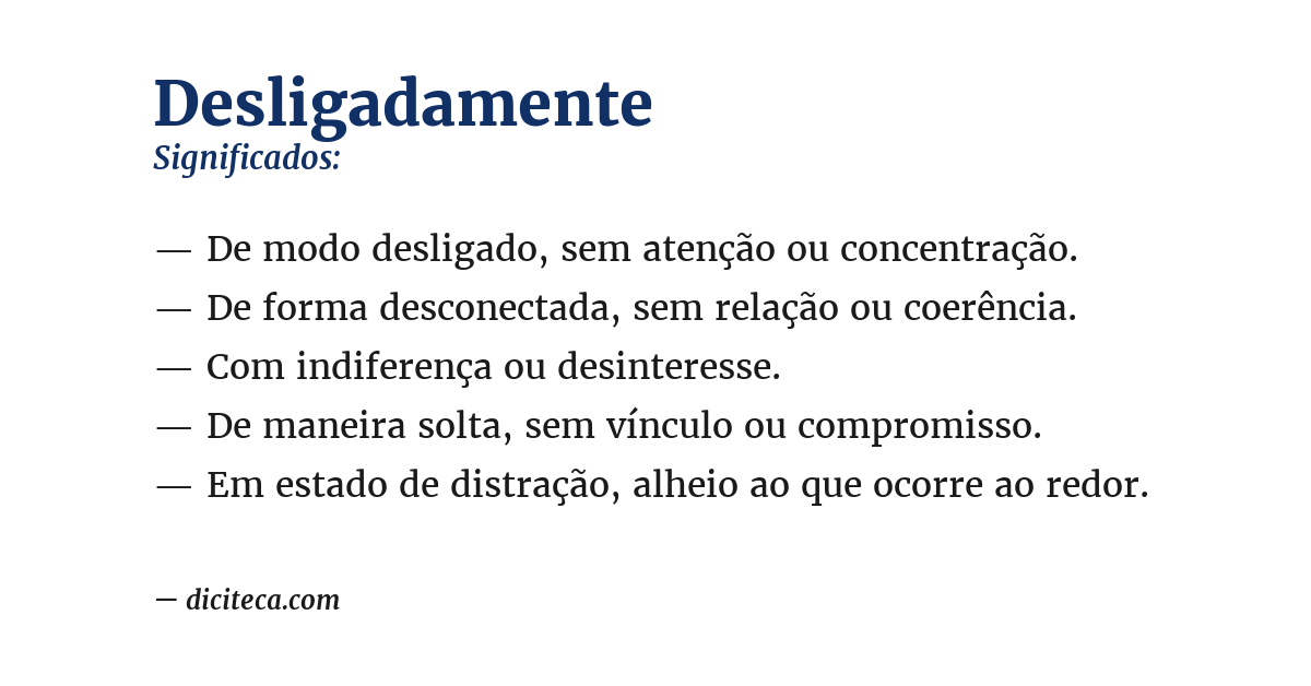 Significado de desligadamente