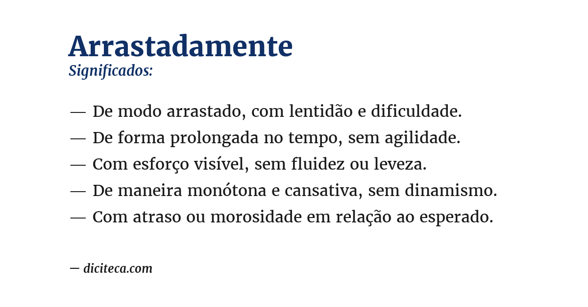 Significado de arrastadamente