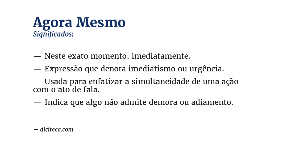 Significado de agora mesmo
