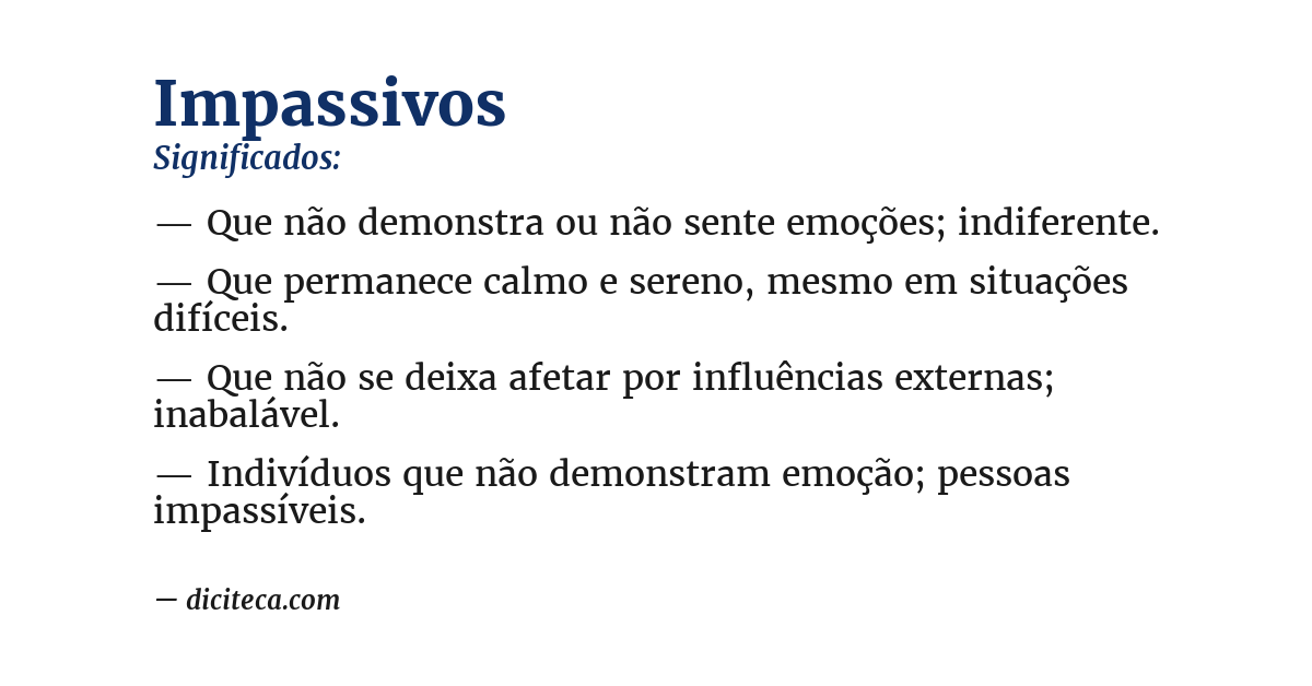 Significado de impassivos