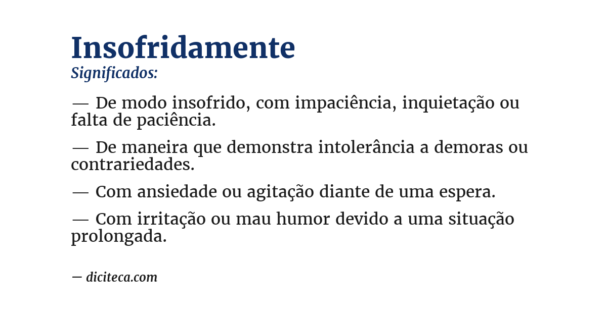 Significado de insofridamente