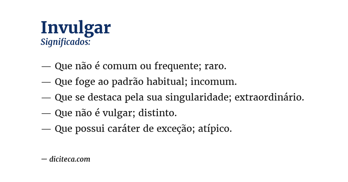 Significado de invulgar
